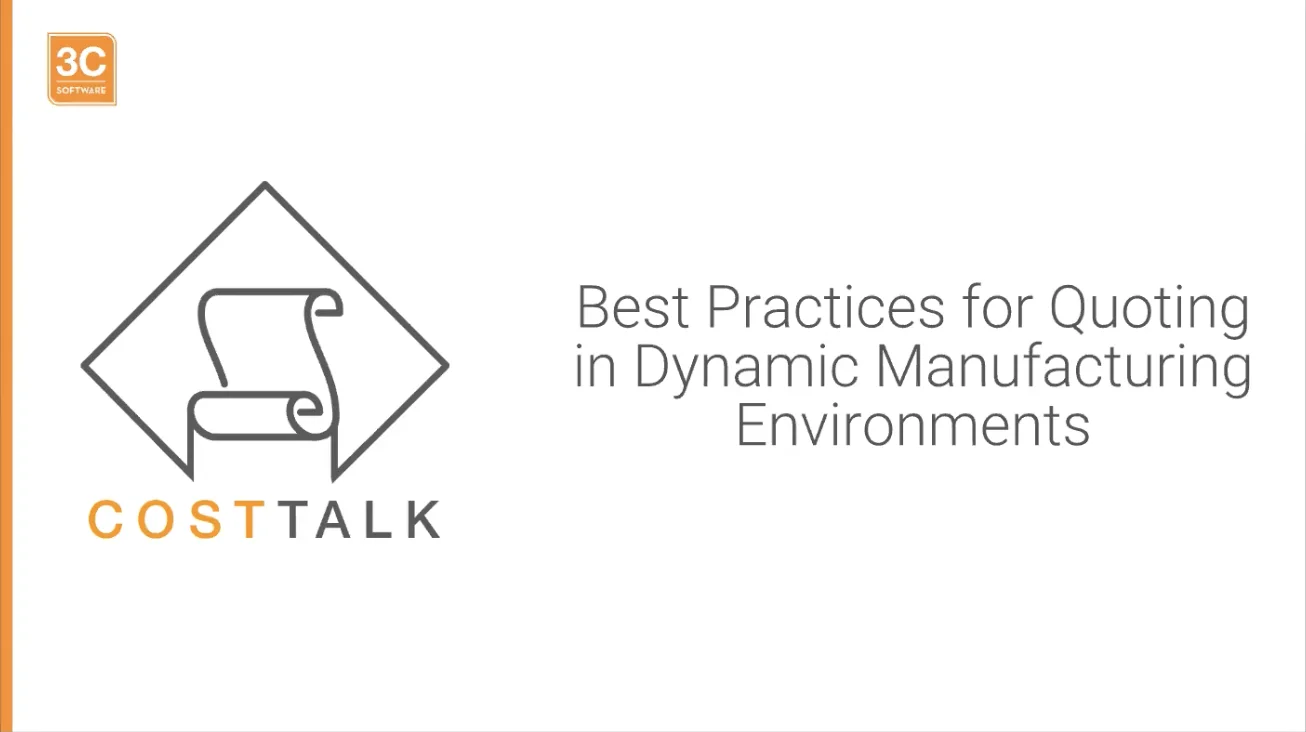 CostTalk Q&A: Best Practices for Quoting in Dynamic Manufacturing ...